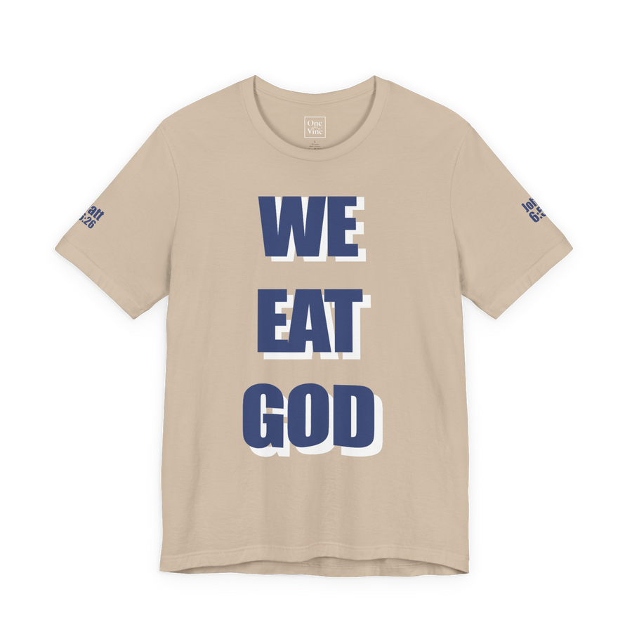 WE EAT GOD T-Shirt