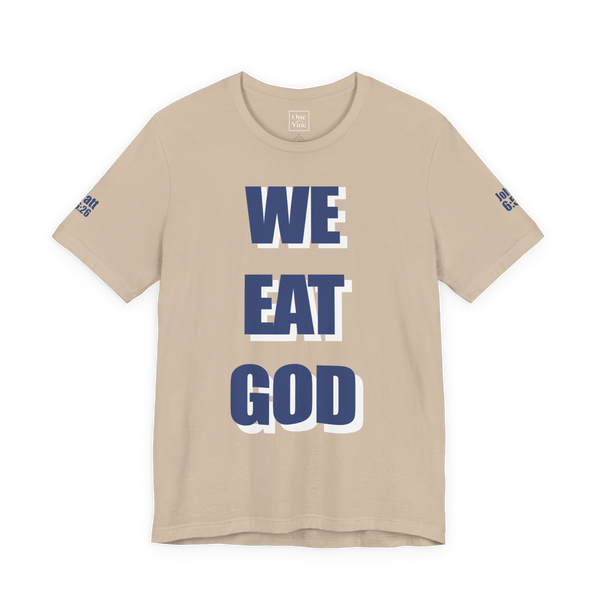 WE EAT GOD T-Shirt